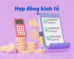 10 điều khoản quan trọng không thể thiếu trong hợp đồng kinh tế