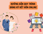 Quy định mới về đăng ký kết hôn và kết hôn online