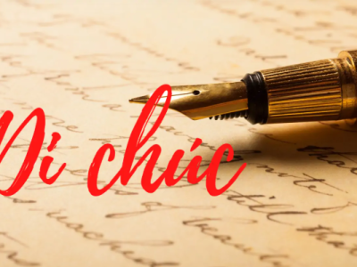 Những lưu ý khi lập di chúc hợp pháp