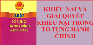 Thủ tục khiếu nại, tố cáo hành chính theo Luật mới