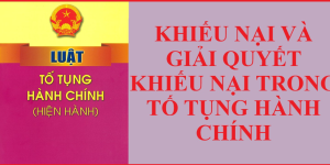 Thủ tục khiếu nại, tố cáo hành chính theo Luật mới