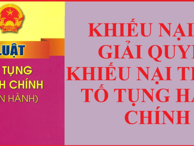 Thủ tục khiếu nại, tố cáo hành chính theo Luật mới