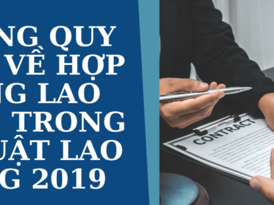 Quy định về hợp đồng lao động theo Bộ luật Lao động mới